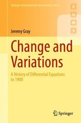 Change and Variations: A History of Differential Equations to 1900 1st ed. 2021 цена и информация | Книги по экономике | 220.lv