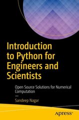 Introduction to Python for Engineers and Scientists: Open Source Solutions for Numerical Computation 1st ed. cena un informācija | Ekonomikas grāmatas | 220.lv