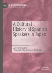 Cultural History of Spanish Speakers in Japan 1st ed. 2021 цена и информация | Книги по социальным наукам | 220.lv