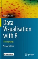 Data Visualisation with R: 111 Examples 2nd ed. 2019 cena un informācija | Ekonomikas grāmatas | 220.lv