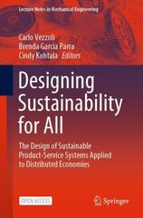 Designing Sustainability for All: The Design of Sustainable Product-Service Systems Applied to Distributed Economies 1st ed. 2021 cena un informācija | Sociālo zinātņu grāmatas | 220.lv