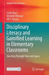 Disciplinary Literacy and Gamified Learning in Elementary Classrooms: Questing Through Time and Space 1st ed. 2021 cena un informācija | Sociālo zinātņu grāmatas | 220.lv