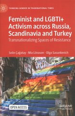 Feminist and LGBTIplus Activism across Russia, Scandinavia and Turkey: Transnationalizing Spaces of Resistance 1st ed. 2022 цена и информация | Книги об искусстве | 220.lv