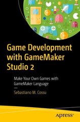 Game Development with GameMaker Studio 2: Make Your Own Games with GameMaker Language 1st ed. цена и информация | Книги по экономике | 220.lv