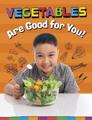 Vegetables Are Good for You! цена и информация | Книги для подростков и молодежи | 220.lv