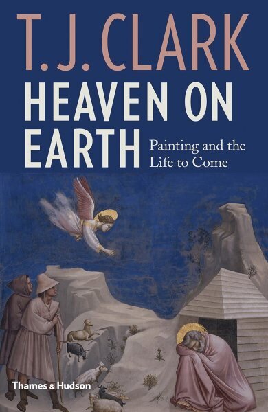 Heaven on Earth: Painting and the Life to Come цена и информация | Mākslas grāmatas | 220.lv