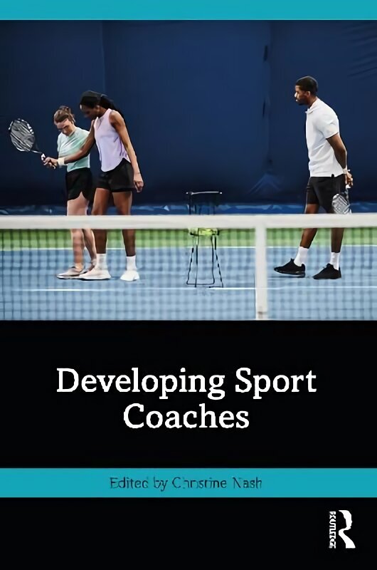 Developing Sport Coaches цена и информация | Grāmatas par veselīgu dzīvesveidu un uzturu | 220.lv