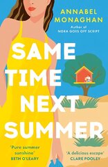 Same Time Next Summer: The unforgettable new escapist romance from the author of NORA GOES OFF SCRIPT! цена и информация | Фантастика, фэнтези | 220.lv