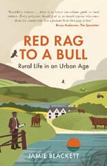 Red Rag To A Bull: Rural Life in an Urban Age цена и информация | Книги о питании и здоровом образе жизни | 220.lv