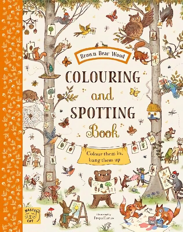 Brown Bear Wood: Colouring and Spotting Book: Colour them in, hang them up! cena un informācija | Grāmatas mazuļiem | 220.lv