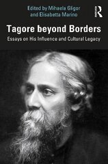 Tagore beyond Borders: Essays on His Influence and Cultural Legacy цена и информация | Энциклопедии, справочники | 220.lv