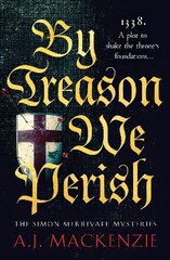 By Treason We Perish: An utterly compelling medieval historical mystery cena un informācija | Fantāzija, fantastikas grāmatas | 220.lv