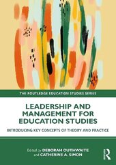 Leadership and Management for Education Studies: Introducing Key Concepts of Theory and Practice cena un informācija | Sociālo zinātņu grāmatas | 220.lv