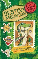 Lost Diary of Charlie Small Volume 4: Destiny Mountain цена и информация | Книги для подростков  | 220.lv