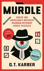 Murdle: Solve 100 Devilishly Devious Murder Mystery Logic Puzzles Main цена и информация | Книги о питании и здоровом образе жизни | 220.lv