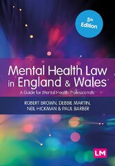 Mental Health Law in England and Wales: A Guide for Mental Health Professionals 5th Revised edition цена и информация | Книги по социальным наукам | 220.lv