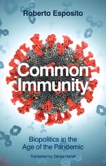 Common Immunity: Biopolitics in the Age of the Pandemic цена и информация | Исторические книги | 220.lv