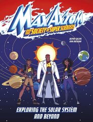 Exploring the Solar System and Beyond: A Max Axiom Super Scientist Adventure cena un informācija | Grāmatas pusaudžiem un jauniešiem | 220.lv