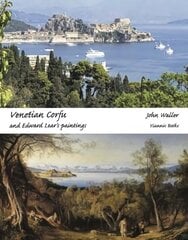 Venetian Corfu and Edward Lear's Paintings cena un informācija | Ceļojumu apraksti, ceļveži | 220.lv