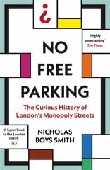 No Free Parking: The Curious History of London's Monopoly Streets цена и информация | Книги о питании и здоровом образе жизни | 220.lv