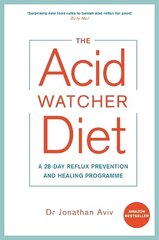 Acid Watcher Diet: A 28-Day Reflux Prevention and Healing Programme цена и информация | Самоучители | 220.lv