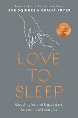 Love to Sleep: Good Nights and Happy Days for Your Child and You cena un informācija | Pašpalīdzības grāmatas | 220.lv