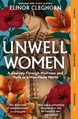 Unwell Women: A Journey Through Medicine and Myth in a Man-Made World цена и информация | Исторические книги | 220.lv