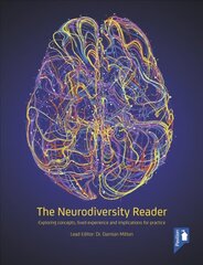 Neurodiversity Reader: Exploring Concepts, Lived Experience and Implications for Practice cena un informācija | Pašpalīdzības grāmatas | 220.lv