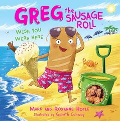 Greg the Sausage Roll: Wish You Were Here cena un informācija | Grāmatas mazuļiem | 220.lv