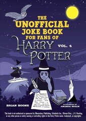 Unofficial Joke Book for Fans of Harry Potter: Vol. 4: Raucous Jokes and Riddikulus Riddles for Ravenclaw цена и информация | Книги для подростков и молодежи | 220.lv