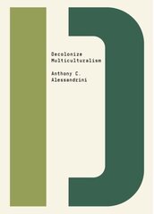 Decolonize Multiculturalism цена и информация | Исторические книги | 220.lv