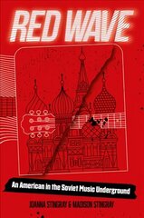 Red Wave: An American in the Soviet Music Underground cena un informācija | Biogrāfijas, autobiogrāfijas, memuāri | 220.lv