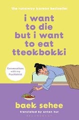 I Want to Die but I Want to Eat Tteokbokki: the bestselling South Korean therapy memoir cena un informācija | Biogrāfijas, autobiogrāfijas, memuāri | 220.lv