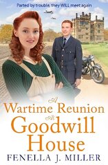 Wartime Reunion at Goodwill House: The BRAND NEW historical saga from Fenella J Miller for 2023 cena un informācija | Fantāzija, fantastikas grāmatas | 220.lv