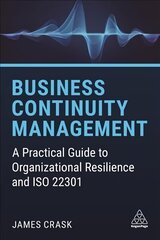 Business Continuity Management: A Practical Guide to Organizational Resilience and ISO 22301 cena un informācija | Enciklopēdijas, uzziņu literatūra | 220.lv