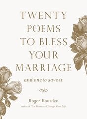 Twenty Poems to Bless Your Marriage: And One to Save It цена и информация | Поэзия | 220.lv