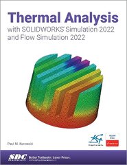 Thermal Analysis with SOLIDWORKS Simulation 2022 and Flow Simulation 2022 cena un informācija | Ekonomikas grāmatas | 220.lv