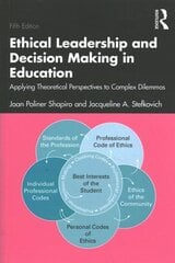 Ethical Leadership and Decision Making in Education: Applying Theoretical Perspectives to Complex Dilemmas 5th edition цена и информация | Книги по социальным наукам | 220.lv
