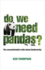 Do We Need Pandas?: The Uncomfortable Truth About Biodiversity 1st цена и информация | Книги по экономике | 220.lv