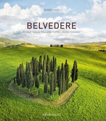 Belvedere: In volo sulla Toscana - Flying above Tuscany cena un informācija | Ceļojumu apraksti, ceļveži | 220.lv