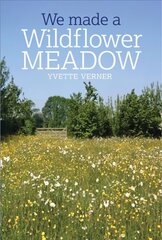 We Made a Wildflower Meadow 2nd edition cena un informācija | Grāmatas par dārzkopību | 220.lv