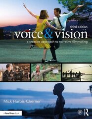 Voice & Vision: A Creative Approach to Narrative Filmmaking 3rd edition cena un informācija | Mākslas grāmatas | 220.lv