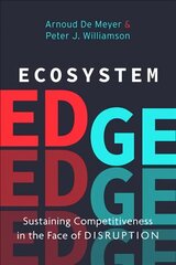Ecosystem Edge: Sustaining Competitiveness in the Face of Disruption цена и информация | Книги по экономике | 220.lv