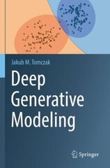 Deep Generative Modeling 1st ed. 2022 cena un informācija | Ekonomikas grāmatas | 220.lv