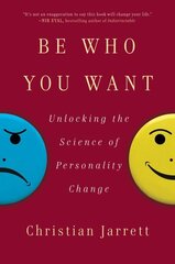 Be Who You Want: Unlocking the Science of Personality Change цена и информация | Книги по социальным наукам | 220.lv