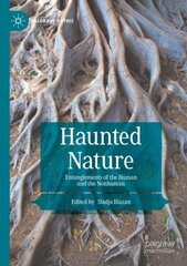 Haunted Nature: Entanglements of the Human and the Nonhuman 1st ed. 2021 cena un informācija | Fantāzija, fantastikas grāmatas | 220.lv