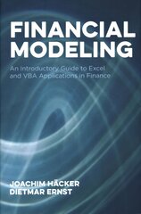 Financial Modeling: An Introductory Guide to Excel and VBA Applications in Finance 1st ed. 2017 cena un informācija | Ekonomikas grāmatas | 220.lv