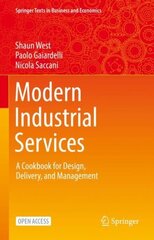 Modern Industrial Services: A Cookbook for Design, Delivery, and Management 1st ed. 2022 cena un informācija | Ekonomikas grāmatas | 220.lv