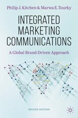 Integrated Marketing Communications: A Global Brand-Driven Approach 2nd ed. 2022 cena un informācija | Ekonomikas grāmatas | 220.lv