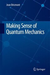 Making Sense of Quantum Mechanics 2016 1st ed. 2016 cena un informācija | Ekonomikas grāmatas | 220.lv